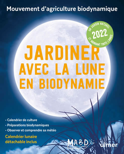 Calendrier Lunaire Biodynamique 2022 Jardiner avec la lune en biodynamie 2022 | Editions Ulmer